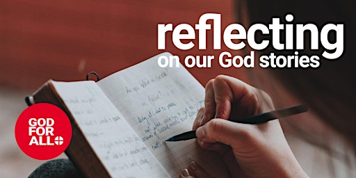 Reflecting on our God stories primary image