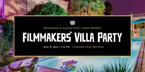 Filmmakers’ Villa Party in Cannes - by Raindance