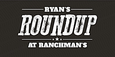 Ryan's Roundup at Ranchman's  primärbild