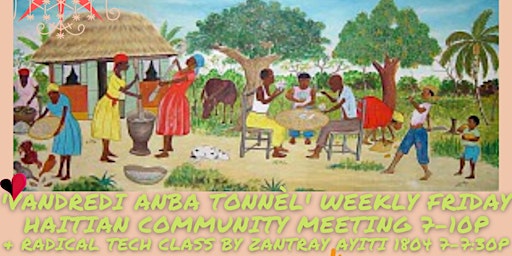 Imagem principal de 'Vandredi Anba Tonnèl' Weekly Friday Haitian Community Meeting & Tech Class