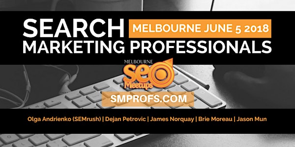 Search Marketing Professionals - Melbourne June 5 2018 - smprofs.com