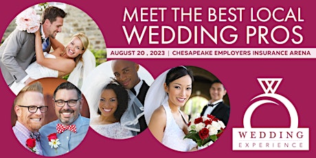 Wedding Experience - August 20 at Chesapeake Employers Insurance Arena