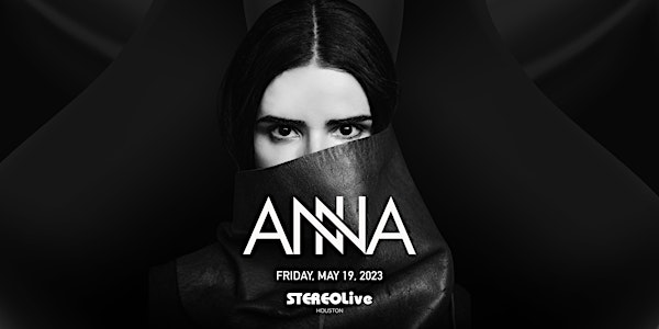 ANNA - Stereo Live Houston