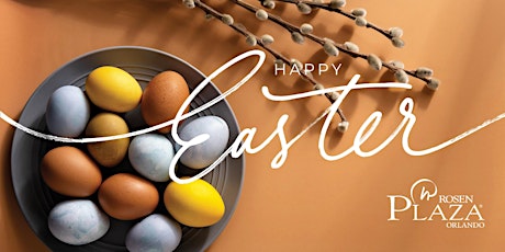 Celebrate Easter Brunch at Rosen Plaza in Orlando on International Drive