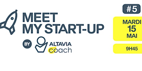 Image principale de Meet my Start-up - Altavia Coach