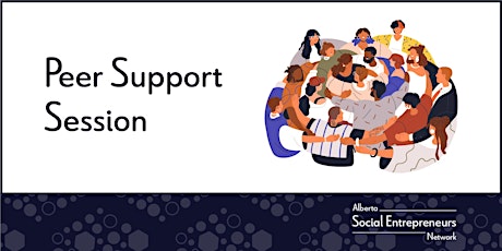 Alberta Social Entrepreneurs Network, Peer Support Session