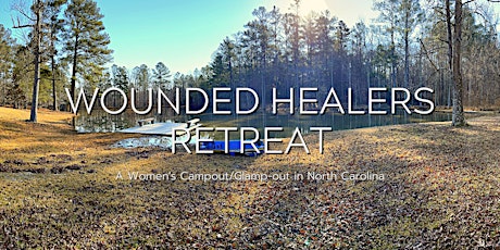 Hauptbild für Wounded Healer's Retreat - A Women's Campout/Glamp-out (NC)