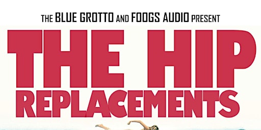 THE HIP REPLACEMENTS - Tragically Hip Tribute - Cry, Beg, & Whine