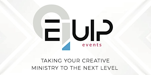 Primaire afbeelding van Equip • Taking your Creative Ministry to the next level