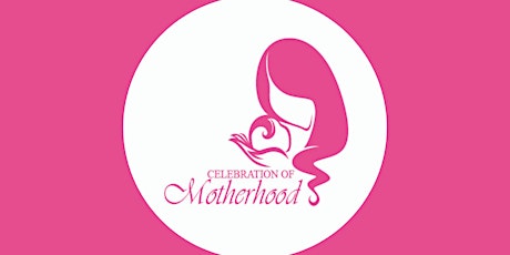 Primaire afbeelding van Celebration of Motherhood 2023