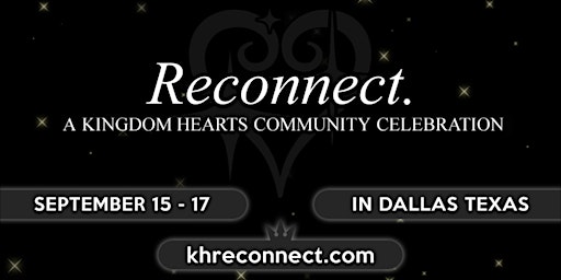 Reconnect - A Kingdom Hearts Community Celebration