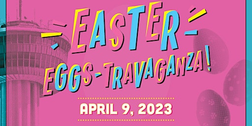 Easter Eggs-travaganza Celebration