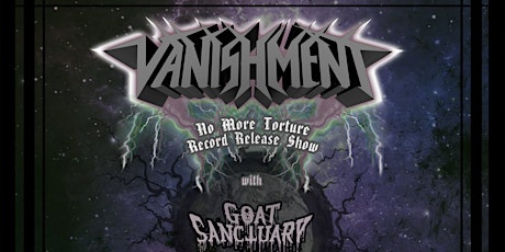 Vanishment w/ Blighted Eye & Goat Sanctuary