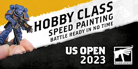US Open Kansas City: Hobby Class: Speed Painting - Battle Ready in No Time