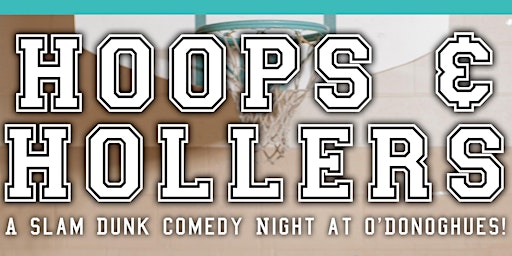Hoops and Hollers: A Slam Dunk Comedy Night at O'Donoghues!
