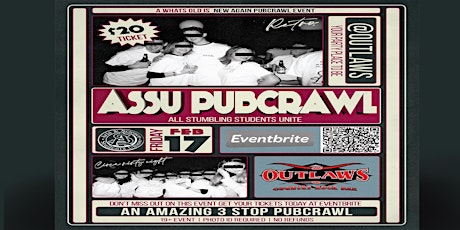 The ASSU  & Outlaws Presents  ALL STUMBLING STUDENTS UNITE RETRO PUBCRAWL