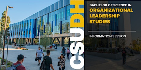 Info Session: BS in Org. Leadership Studies  at CSUDH | Webinar (4/11/23)