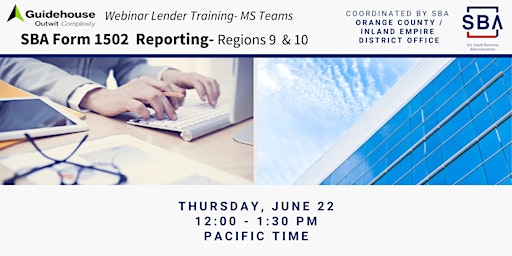 Lender Training: SBA Form 1502 Reporting - Regions 9 & 10