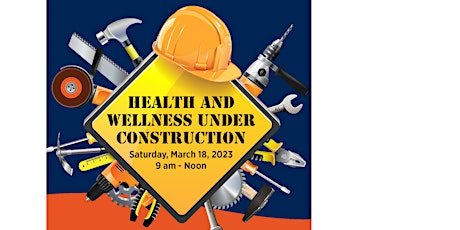 Health & Wellness Under Construction Seminar primary image