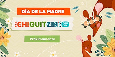 Día de la madre Chiquitzin Plaza Café