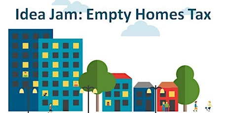 Idea Jam: Empty Homes Tax primary image