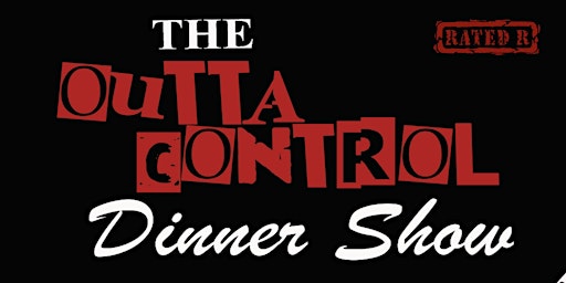 Watson's Live! The Outta Control Dinner Show