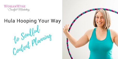 Hula Hooping Your Way to Soulful Content Planning - May primary image