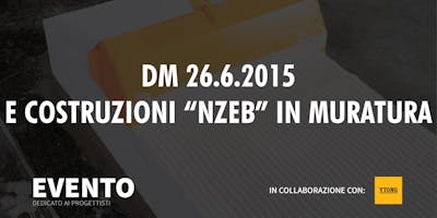 DM 26.6.2015 e COSTRUZIONI “NZEB” in MURATURA DM 26.6.2015 e COSTRUZIONI “NZEB” in MURATURA