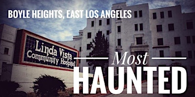 Imagem principal do evento Boyle Heights: Most Haunted