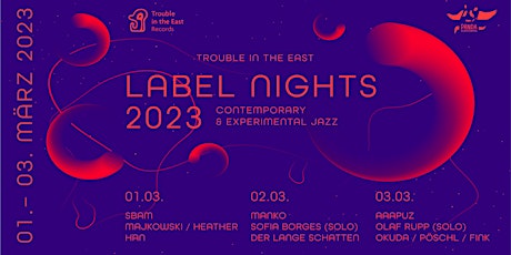 TROUBLE IN THE EAST – LABEL NIGHTS FESTIVAL No.3/3 // #PANDAjazz