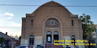 Immagine principale di Jewish Boyle Heights: Memories of Brooklyn Ave. 