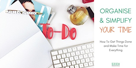 Organise & Simplify Your Time Management - How to get your to do list done! primary image