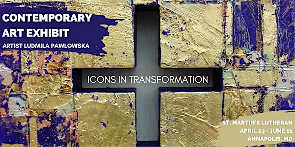 Free Art Exhibit: ICONS in Transformation with Artist Ludmila Pawlowska