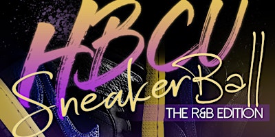 HBCU Sneaker Ball: The R&B Edition