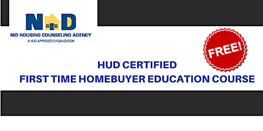 Primaire afbeelding van HUD Certified First Time Homebuyer Education Course - In Person