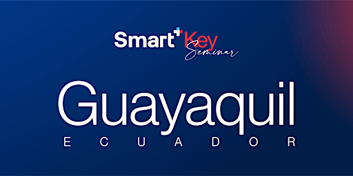 Smart+ Key Seminar - Guayaquil primary image