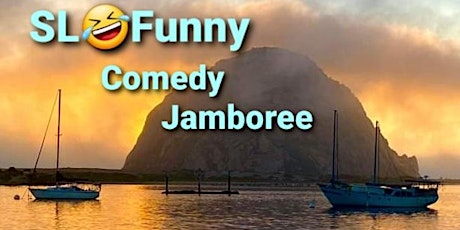 SLOFunny Comedy Jamboree Morro Bay