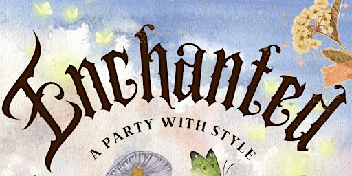ENCHANTED: A PARTY WITH STYLE