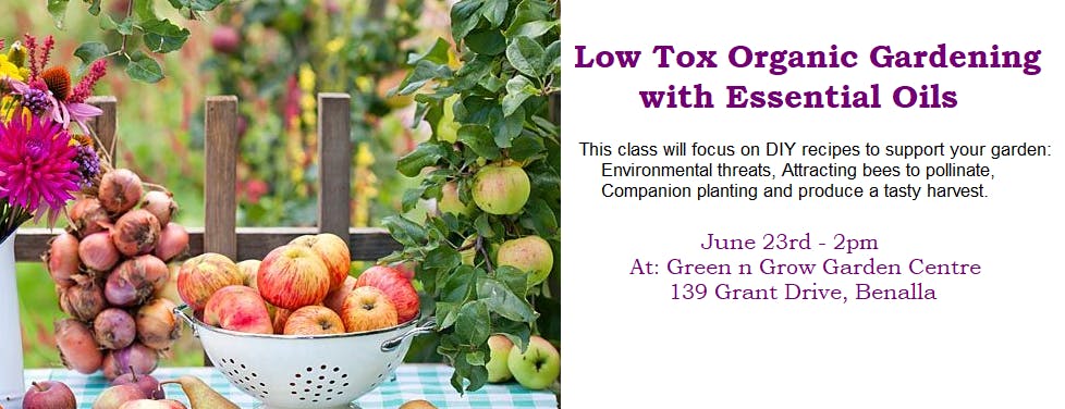 Benalla Low Tox Organic Gardening with Essential Oils - Free Class