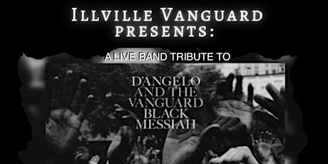 Illville Vanguard presents D'Angelo's Black Messiah (A Live Band Tribute)