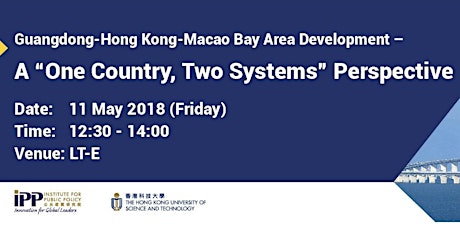 IPP Seminar: Guangdong-Hong Kong-Macao Bay Area Development - A “One Country, Two Systems” Perspective (11 May 2018) primary image