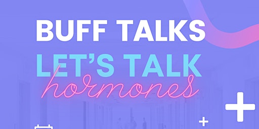 Buff Talks - Let’s Talk Hormones