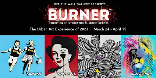BURNER -  A Group Exhibition of International Street Artists