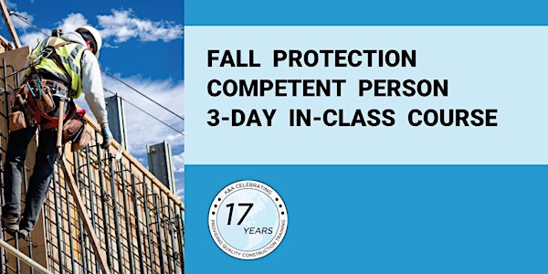 Fall Protection 3-Day Course - July 11-13, 2023 (Tues. - Thurs.)
