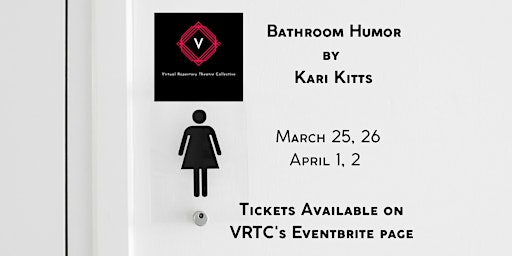 Bathroom Humor by VRTC presented via livestream