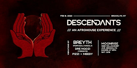 DESCENDANTS: An Afrohouse Experience w/ Breyth (Angola) & More
