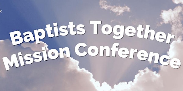 Baptists Together Mission Conference