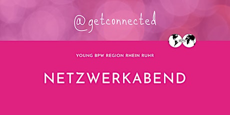 Young BPW Region Rhein Ruhr Netzwerkabend primary image