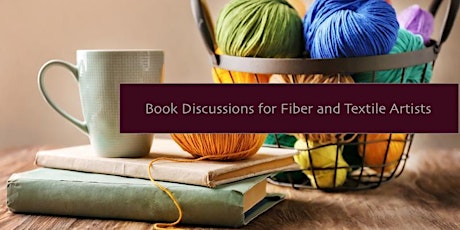 Book Discussions for Fiber and Textile Artists with Project Knitwell