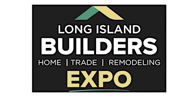 2024 LI Builders Home, Trade & Remodeling Expo primary image